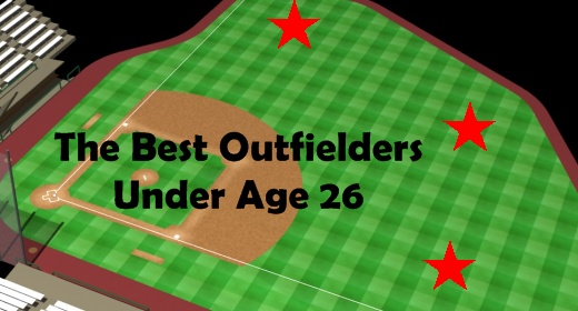 Best Outfielders Under Age 26