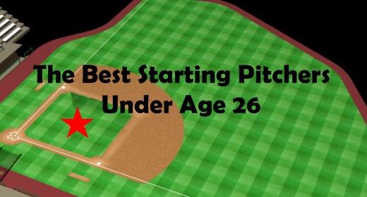 Best Starting Pitchers Under Age 26